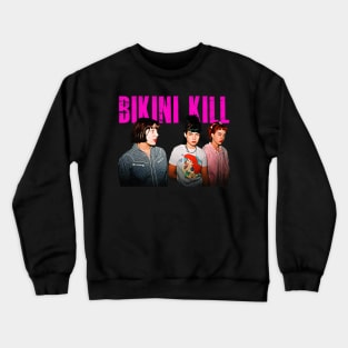 bikini kill Crewneck Sweatshirt